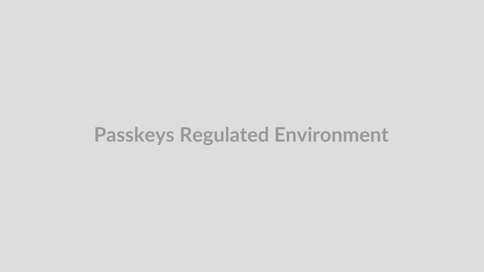 Passkeys untuk regulated environment, auditability, dan compliance evidence