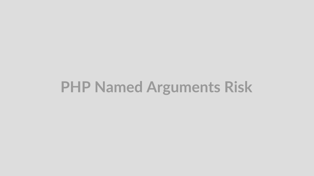 Risiko PHP named arguments saat nama parameter API berubah